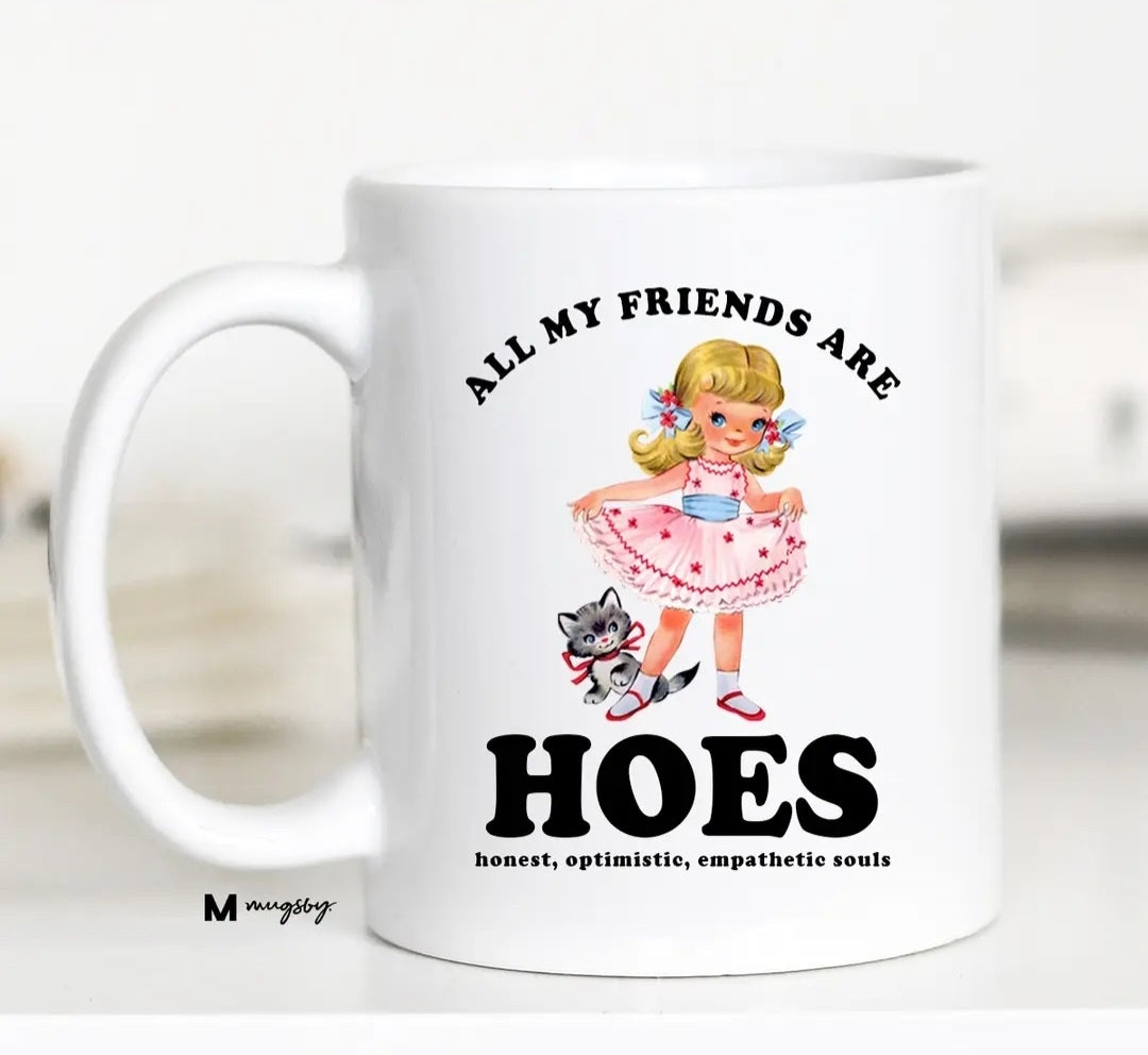 All my Friends Are Coffee Mug