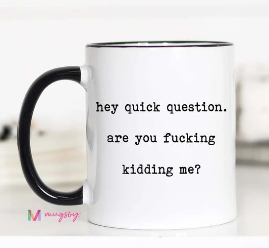 Quick Question Coffee Mug