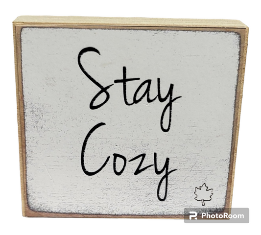 Stay Cozy ~ Wood block sign